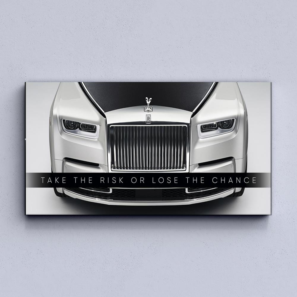 Take The Risk Or Lose The Chance - Rolls-Royce Canvas